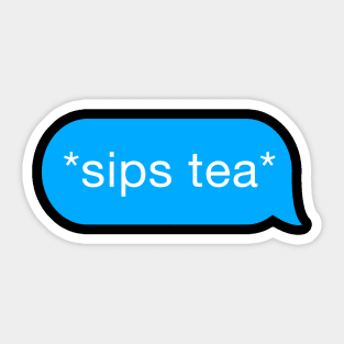 Sips Tea Popular Trending Slang - Funny Meme Sticker